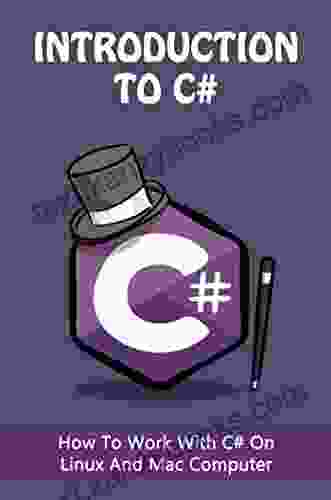 Introduction To C#: How To Work With C# On Linux And Mac Computer