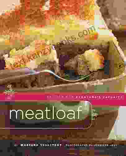 Meatloaf: Recipes For Everyone S Favorite