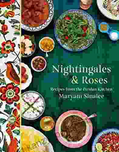 Nightingales And Roses: Recipes From The Persian Kitchen