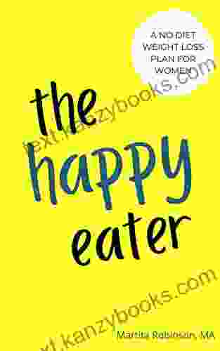 The Happy Eater : No Diet Weight Loss For Women (Weight Loss Change Thinking 1)