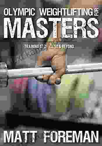 Olympic Weightlifting For Masters: Training At 30 40 50 Beyond