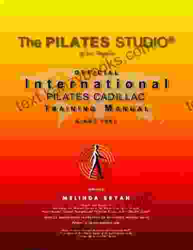 Pilates CADILLAC Training Manual (Official International Training Manual) (Pilates Official International Training Manual)