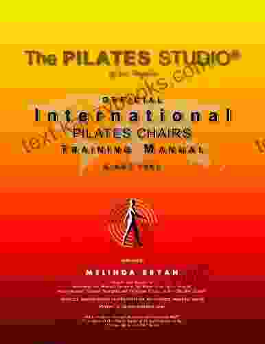 Pilates CHAIRS Training Manual (Official International Training Manual (Official International Pilates Training Manual 4)