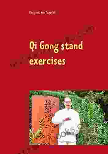 Qi Gong Stand Exercises: Including The 5 Animal Positions