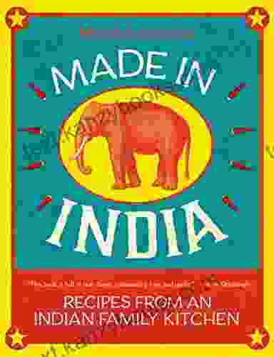 Made In India: Recipes From An Indian Family Kitchen