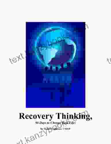 Recovery Thinking 90 Days To Change Your Life