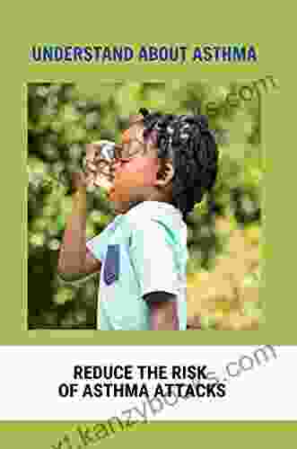 Understand About Asthma: Reduce The Risk Of Asthma Attacks: Signs Of Asthma