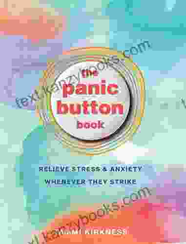 The Panic Button Book: Relieve Stress And Anxiety Whenever They Strike