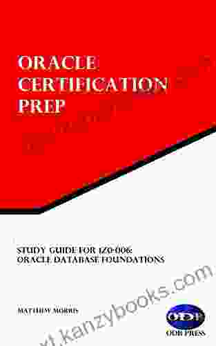 Study Guide For 1Z0 006: Oracle Database Foundations: Oracle Certification Prep