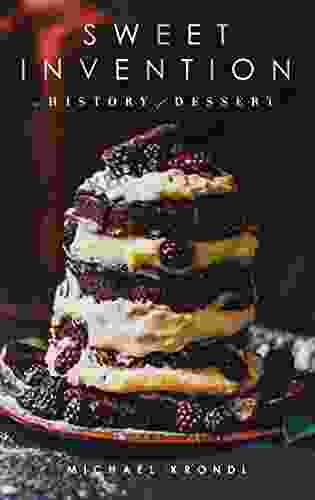 Sweet Invention: A History of Dessert