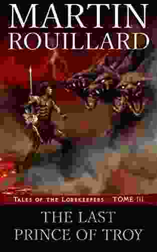 The Last Prince Of Troy: Tales Of The Lorekeepers Tome 3