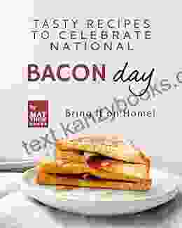 Tasty Recipes To Celebrate National Bacon Day: Bring It On Home