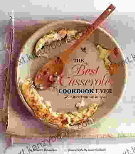 The Best Casserole Cookbook Ever: With More Than 500 Recipes