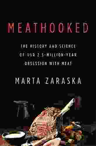 Meathooked: The History And Science Of Our 2 5 Million Year Obsession With Meat