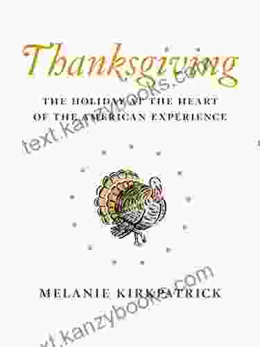 Thanksgiving: The Holiday At The Heart Of The American Experience