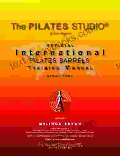 Pilates BARRELS Training Manual (Official International Training Manual (Official International Pilates Training Manual)