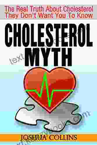 CHOLESTEROL MYTH: The Real Truth About Cholesterol They Don T Want You To Know