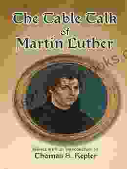 The Table Talk of Martin Luther