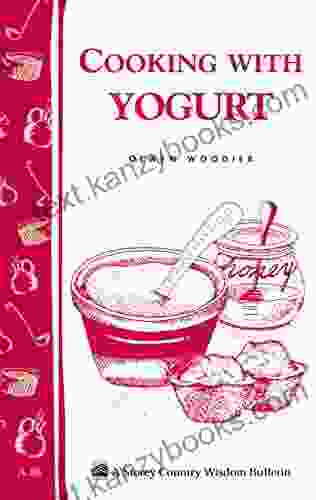 Cooking With Yogurt: Storey S Country Wisdom Bulletin A 86 (Storey Country Wisdom Bulletin)