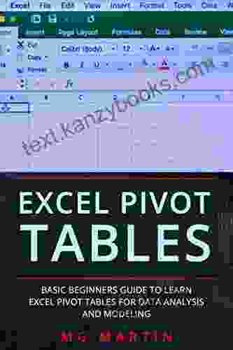 Excel Pivot Tables: Basic Beginners Guide To Learn Excel Pivot Tables For Data Analysis And Modeling