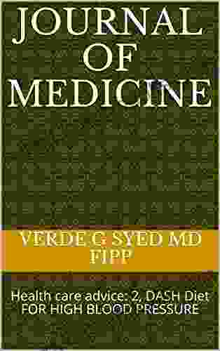 Journal of Medicine: Health care advice: 2 DASH Diet FOR HIGH BLOOD PRESSURE