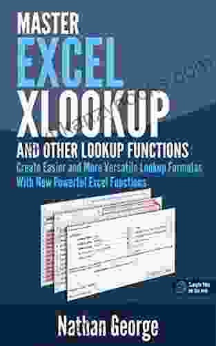 Excel XLOOKUP And Other Lookup Functions: Create Easier And More Versatile Lookup Formulas With New Powerful Excel Functions (Excel 2024 Mastery 5)