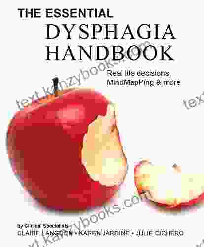 The Essential Dysphagia Handbook: Real Life Decisions MindMapPing More