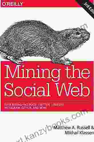 Mining The Social Web: Data Mining Facebook Twitter LinkedIn Instagram GitHub And More