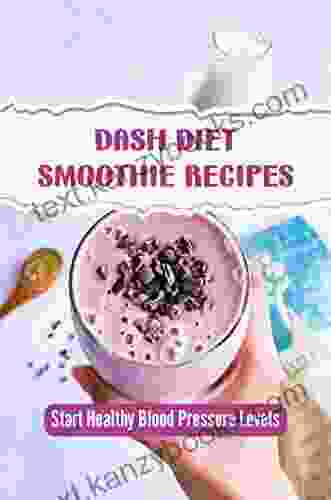 DASH Diet Smoothie Recipes: Start Healthy Blood Pressure Levels