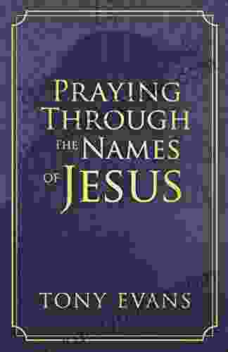 Praying Through The Names Of Jesus