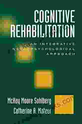 Cognitive Rehabilitation: An Integrative Neuropsychological Approach