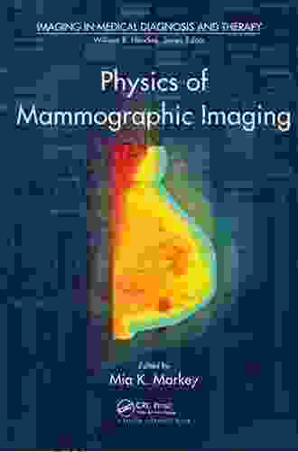 Physics Of Mammographic Imaging (Imaging In Medical Diagnosis And Therapy)