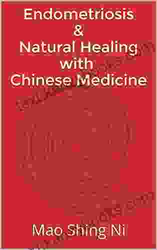 Endometriosis Natural Healing With Chinese Medicine