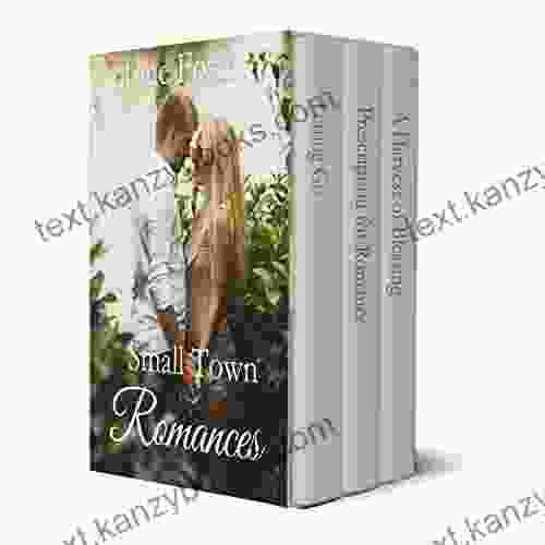 Small Town Romances: Three romances of life in a small town