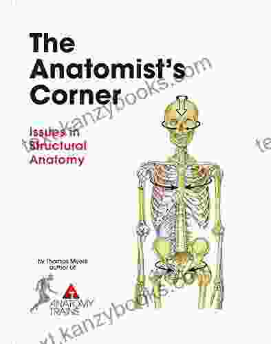 The Anatomist S Corner Thomas Myers