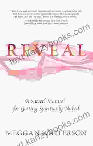 Reveal: A Sacred Manual for Getting Spiritually Naked