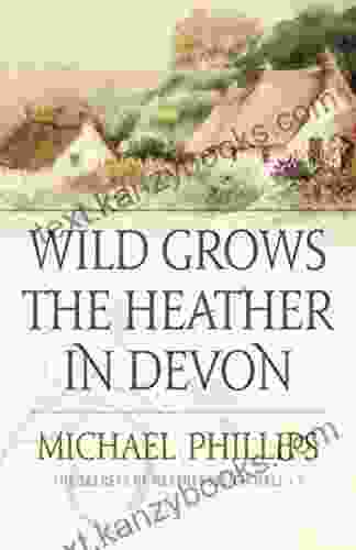 Wild Grows The Heather In Devon (The Secrets Of Heathersleigh Hall #1)